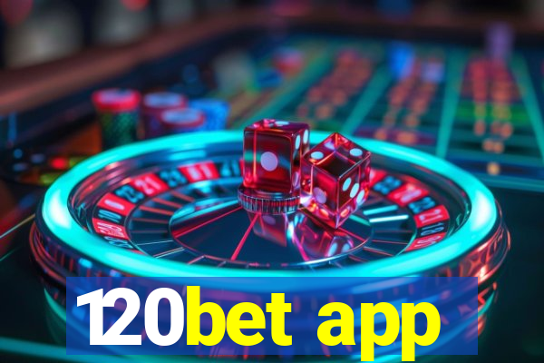 120bet app